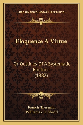 Eloquence A Virtue: Or Outlines Of A Systematic... 1166593436 Book Cover
