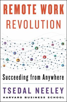 Remote Work Revolution: Succeeding from Anywher... 006309438X Book Cover