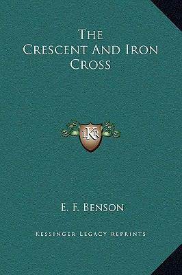The Crescent And Iron Cross 116924288X Book Cover