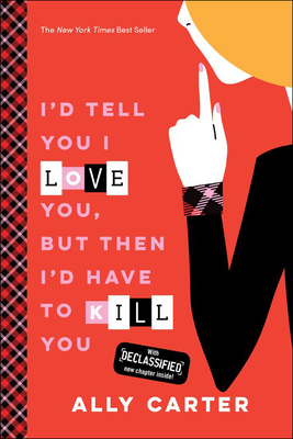 I'd Tell You I Love You, But Then I'd Have to K... 0606395725 Book Cover