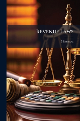 Revenue Laws: With Appendix Of Notes Of Reference 1286434513 Book Cover