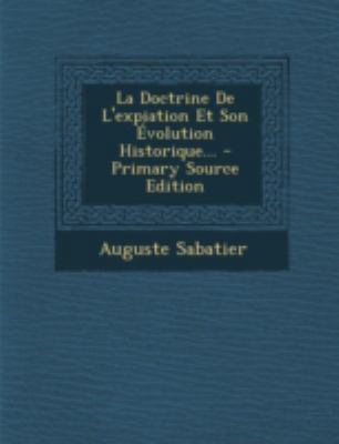 La Doctrine de L'Expiation Et Son Evolution His... [French] 1293479861 Book Cover