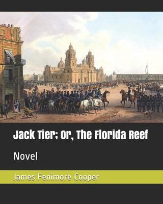 Jack Tier; Or, the Florida Reef: Novel 1731579675 Book Cover