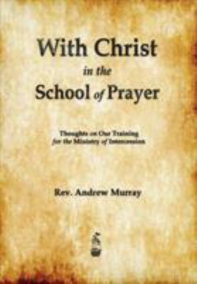 With Christ in the School of Prayer 1603865314 Book Cover