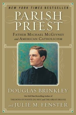 Parish Priest: Father Michael McGivney and Amer... 0060776854 Book Cover