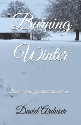 Burning Winter: Book 2 of the Kindled Autumn Se... B0BYRXP181 Book Cover