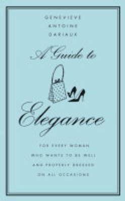 A Guide to Elegance: A Complete Guide for the W... 0007178255 Book Cover