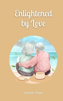 Enlightened by Love 9916872864 Book Cover