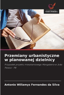 Przemiany urbanistyczne w planowanej dzielnicy [Polish] 6208783682 Book Cover