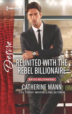 Reunited with the Rebel Billionaire 0373734549 Book Cover