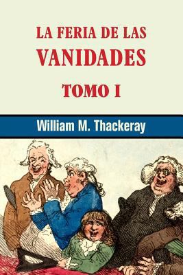 La feria de las vanidades (tomo 1) [Spanish] 1530355745 Book Cover