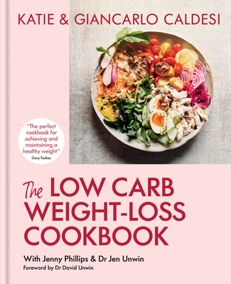 The Low-Carb Weight Loss Cookbook: Lose Weight ... 0857839837 Book Cover