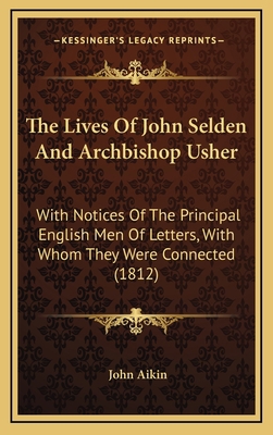 The Lives of John Selden and Archbishop Usher: ... 1165236990 Book Cover