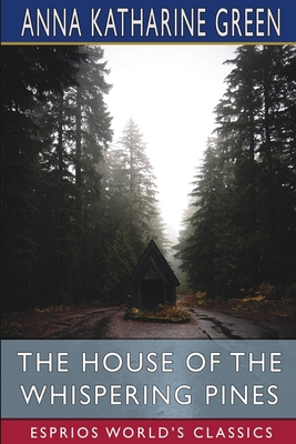 The House of the Whispering Pines (Esprios Clas... 1006586628 Book Cover