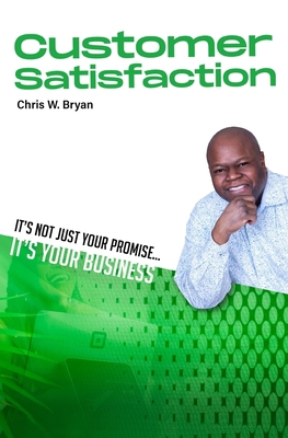 Customer Satisfaction: Its Not Just Your Promis... 1736429817 Book Cover