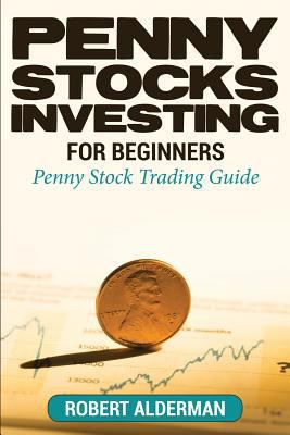 Penny Stocks Investing For Beginners: Penny Sto... 1503273776 Book Cover