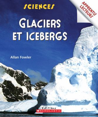 Apprentis Lecteurs - Sciences: Glaciers Et Iceb... [French] 0545995086 Book Cover