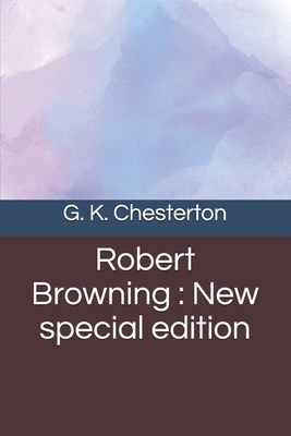 Robert Browning: New special edition B08HT9PXCL Book Cover