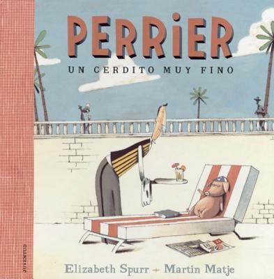 PERRIER, UN CERDITO MUY FINO (Spanish Edition) [Spanish] 8426132626 Book Cover