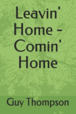 Leavin' Home - Comin' Home 1695616448 Book Cover