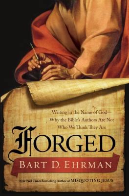 Forged: Writing in the Name of God--Why the Bib... 0062012614 Book Cover