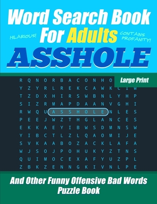 Word Search Book For Adults - ASSHOLE - Large P... 1689159707 Book Cover