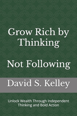 Grow Rich by Thinking - Not Following: Unlock W... B0FBKV3GZJ Book Cover