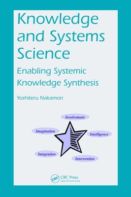 Knowledge and Systems Science: Enabling Systemi... 1466593008 Book Cover
