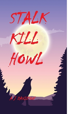 Stalk Kill Howl 1705795471 Book Cover