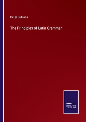The Principles of Latin Grammar 3375129882 Book Cover