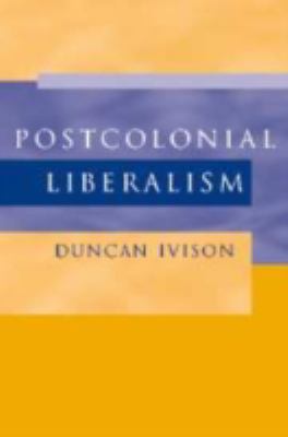 Postcolonial Liberalism 0521820642 Book Cover