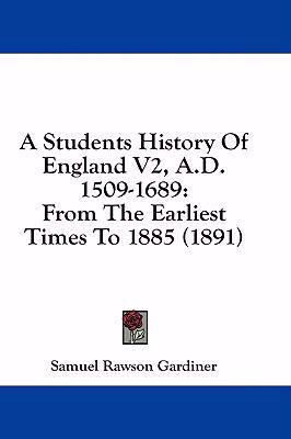 A Students History Of England V2, A.D. 1509-168... 1436972493 Book Cover