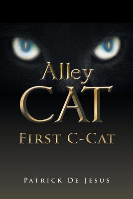 Alley Cat: First C-Cat 1796035203 Book Cover