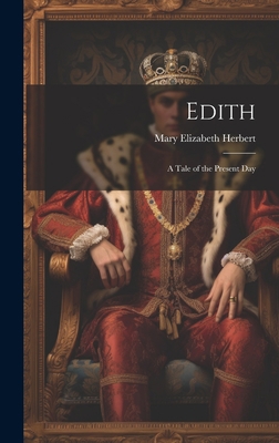 Edith: A Tale of the Present Day 1020855428 Book Cover