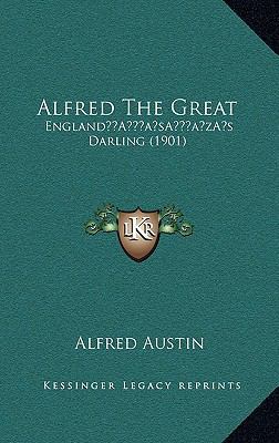 Alfred The Great: England's Darling (1901) 1166499774 Book Cover