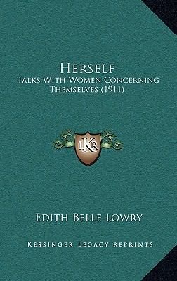 Herself: Talks With Women Concerning Themselves... 1164881019 Book Cover