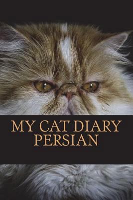 My cat diary: Persian 1722787236 Book Cover