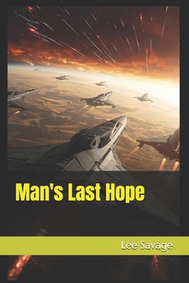 Man's Last Hope B0FRYCWHYB Book Cover