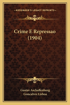 Crime E Repressao (1904) [Portuguese] 116676320X Book Cover