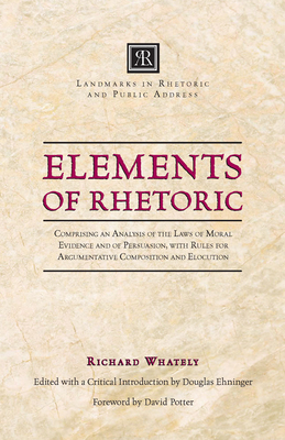 Elements of Rhetoric: Comprising an Analysis of... 0809329743 Book Cover