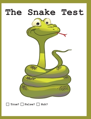 The Snake Test: True? False? Huh? 1970022949 Book Cover