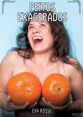 Peitos Exagerados: Contos de Sexo Explícito par... [Portuguese] 3384419413 Book Cover