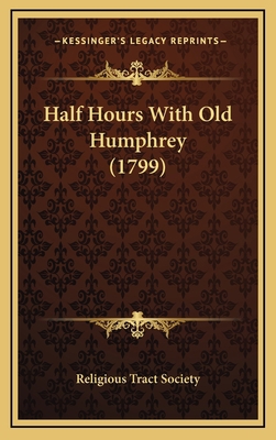 Half Hours With Old Humphrey (1799) 1167122577 Book Cover