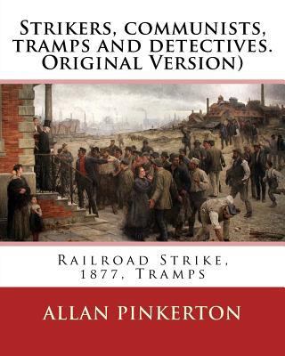 Strikers, communists, tramps and detectives.By:... 1539033457 Book Cover