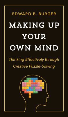 Making Up Your Own Mind: Thinking Effectively T... 0691182787 Book Cover