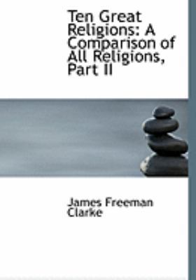 Ten Great Religions: A Comparison of All Religi... [Large Print] 0559040326 Book Cover