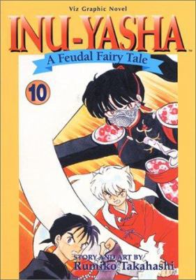 Inuyasha, Volume 10: A Feudal Fairy Tale 1569317038 Book Cover