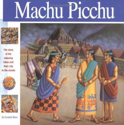 Machu Picchu: The Story of the Amazing Inkas an... 0965049396 Book Cover
