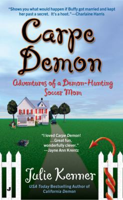 Carpe Demon: Adventures of a Demon-Hunting Socc... 0515142212 Book Cover