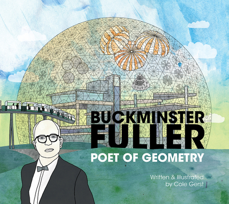 Buckminster Fuller: Poet of Geometry 0615873448 Book Cover